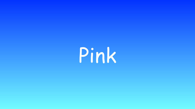 Pink
