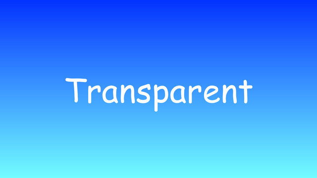 Transparent
