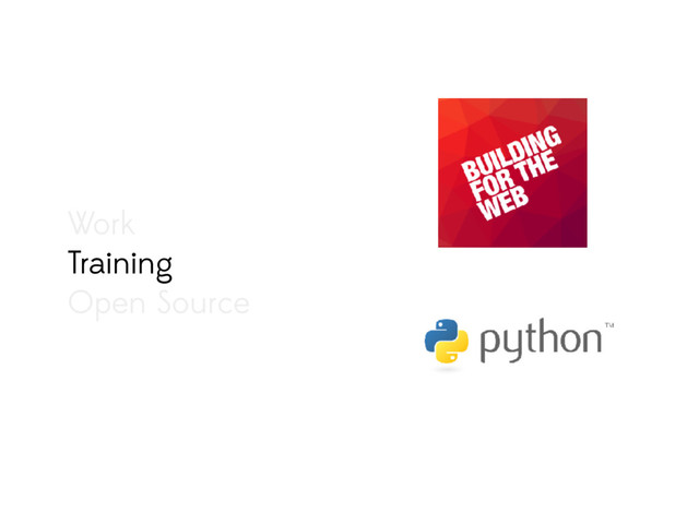 Work
Training
Open Source
