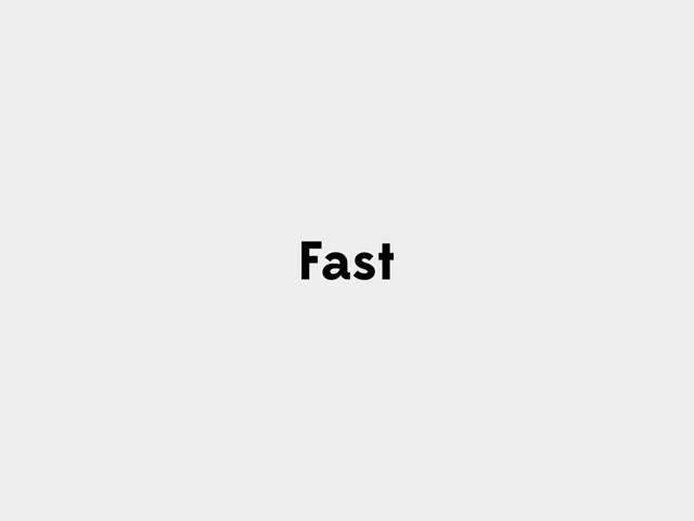 Fast

