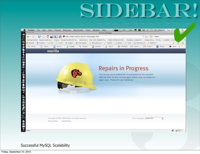 Successful MySQL Scalability
SIDEBAR!
3
✔
Friday, September 10, 2010
