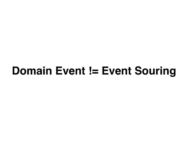Domain Event != Event Souring
