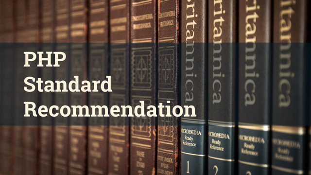 PHP
Standard
Recommendation
