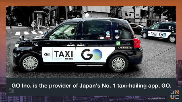 © copyright 2002-2023 Jamf
GO Inc. is the provider of Japan's No. 1 taxi-hailing app, GO.
