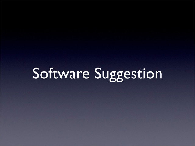 Software Suggestion
