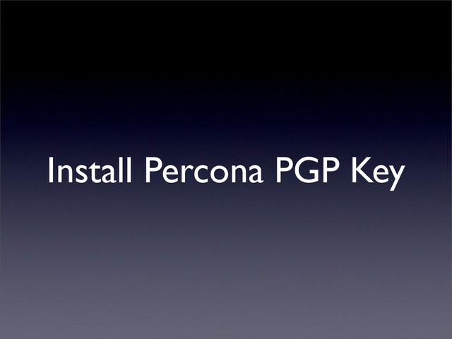 Install Percona PGP Key
