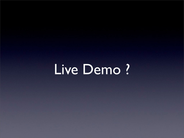 Live Demo ?
