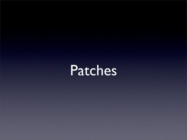 Patches
