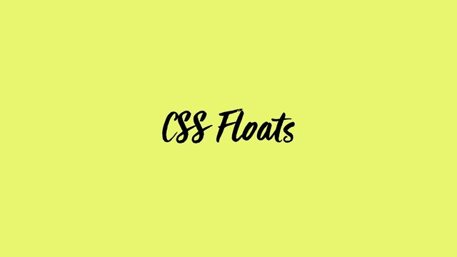 CSS Floats
