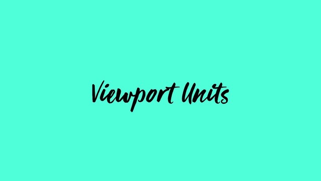Viewport Units
