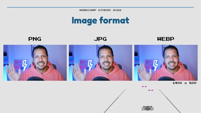 Image format
WORDCAMP ATHENS 2022
JPG
PNG WEBP
1400 x 800
