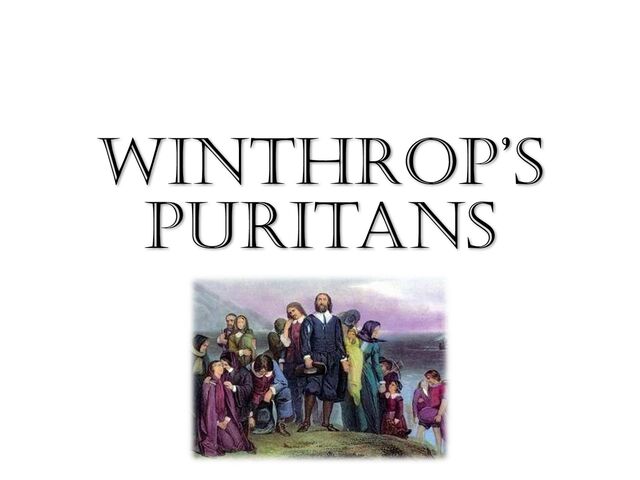 WINTHROP’S
PURITANS
