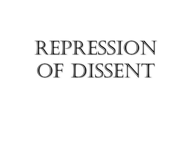 REPRESSION
OF DISSENT
