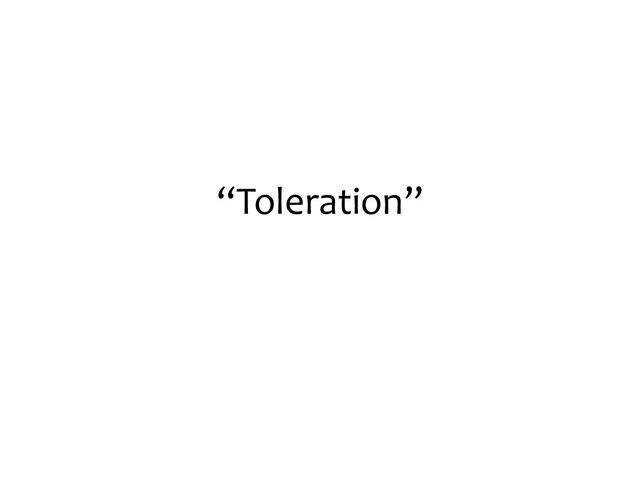 “Toleration”
