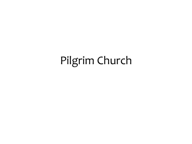 Pilgrim Church
