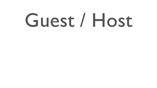 Guest / Host

