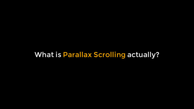 What is Parallax Scrolling actually?
