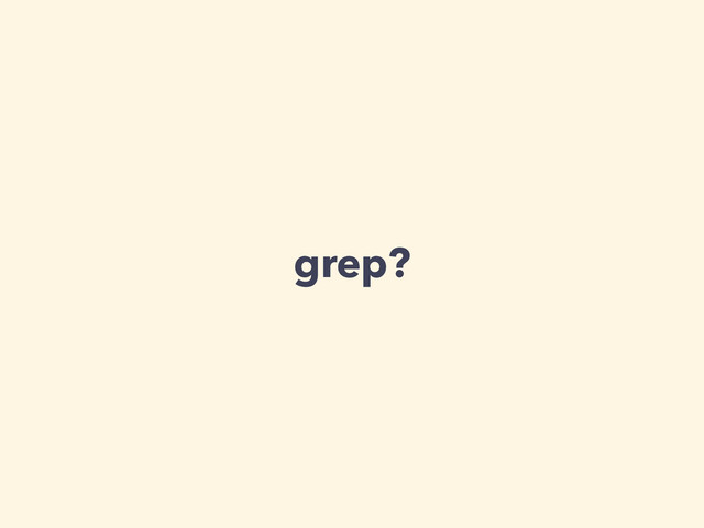 grep?
