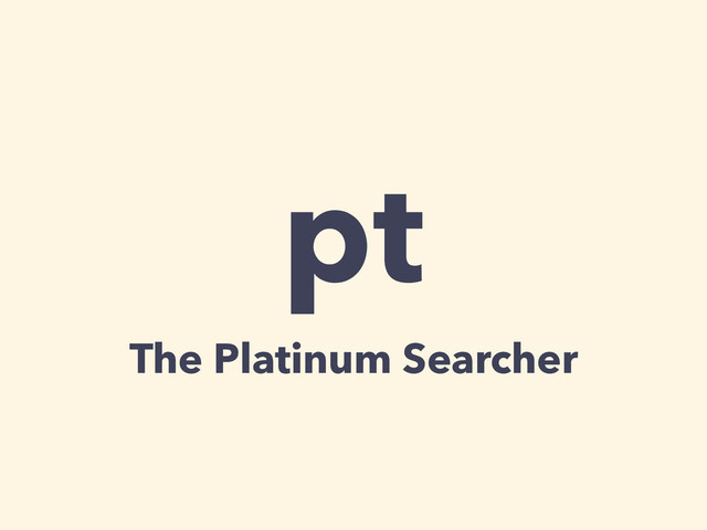 pt
The Platinum Searcher
