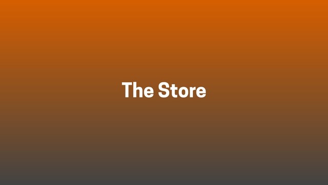 The Store
