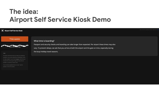 The idea:
Airport Self Service Kiosk Demo

