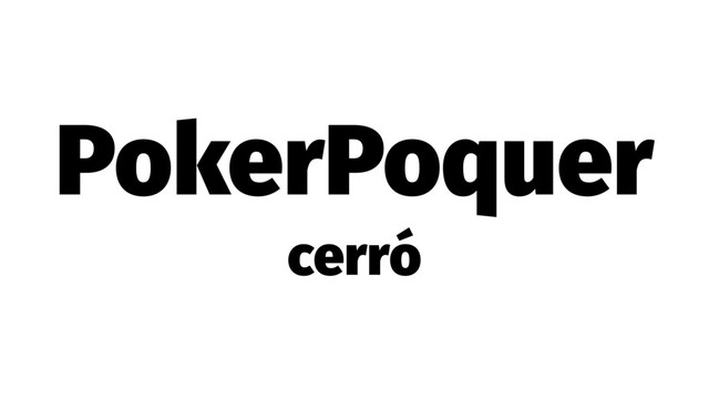 PokerPoquer
cerró

