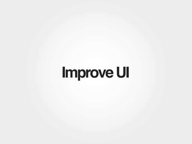 Improve UI
