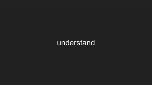 understand
