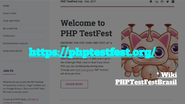 https://phptestfest.org/
* Wiki
PHPTestFestBrasil
