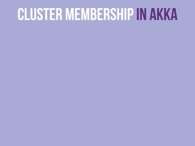 cluster membership in Akka
