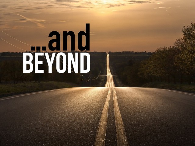 Beyond
…and
