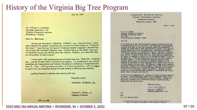 History of the Virginia Big Tree Program
07  25
2022 MAC-ISA ANNUAL MEETING • RICHMOND, VA • OCTOBER 3, 2022

