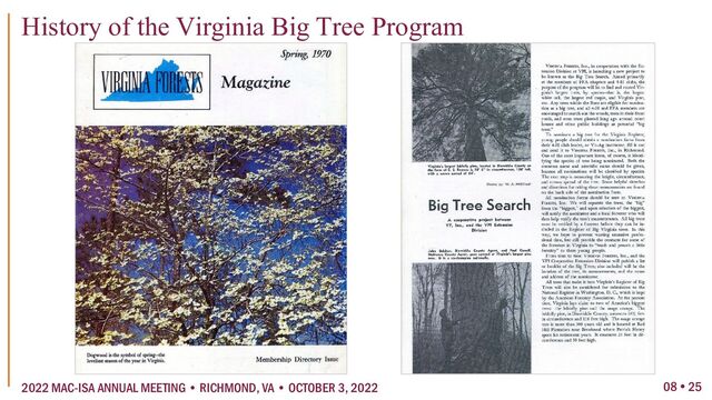 History of the Virginia Big Tree Program
08  25
2022 MAC-ISA ANNUAL MEETING • RICHMOND, VA • OCTOBER 3, 2022
