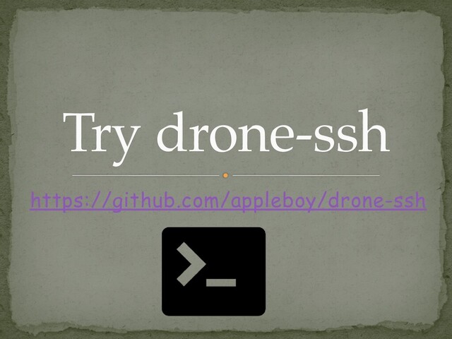 https://github.com/appleboy/drone-ssh
Try drone-ssh
