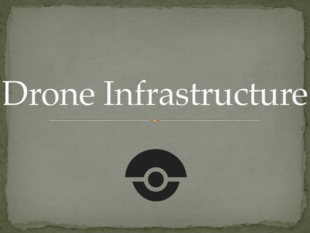 Drone Infrastructure
