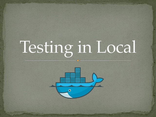 Testing in Local
