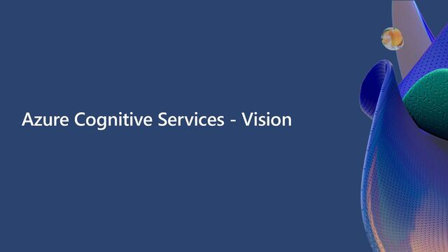 Azure Cognitive Services - Vision
