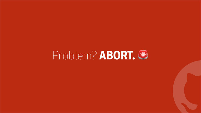 !
Problem? ABORT. +

