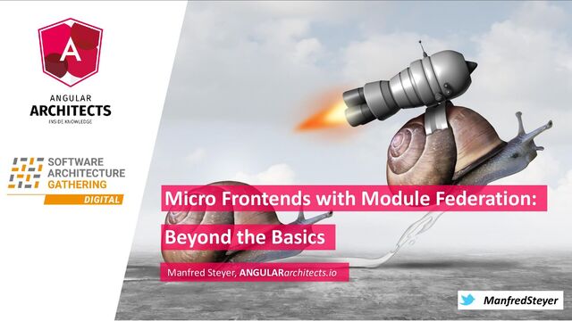 @ManfredSteyer
ManfredSteyer
Micro Frontends with Module Federation:
Beyond the Basics
Manfred Steyer, ANGULARarchitects.io
