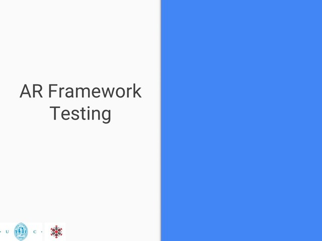 AR Framework
Testing
