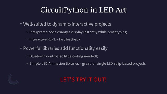 CircuitPython in LED Art
LET’S TRY IT OUT!
