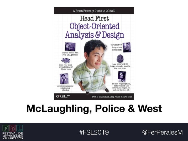 @FerPeralesM
#FSL2019
McLaughling, Police & West
