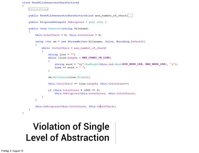Violation of Single
Level of Abstraction
Freitag, 2. August 13
