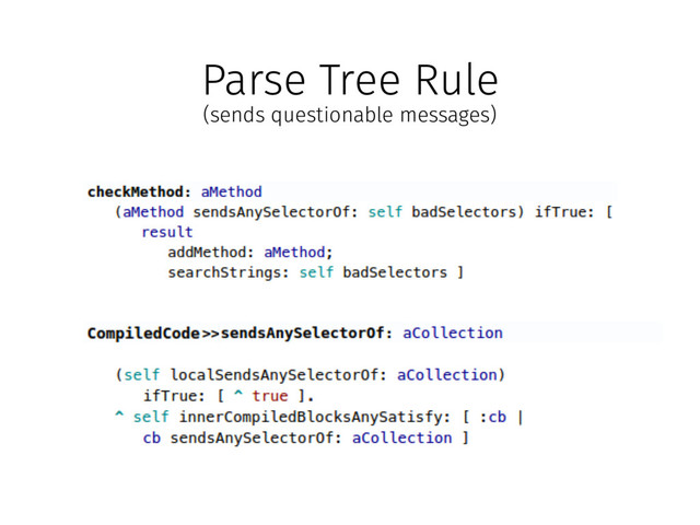 Parse Tree Rule
(sends questionable messages)
