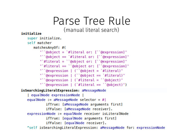 Parse Tree Rule
(manual literal search)
