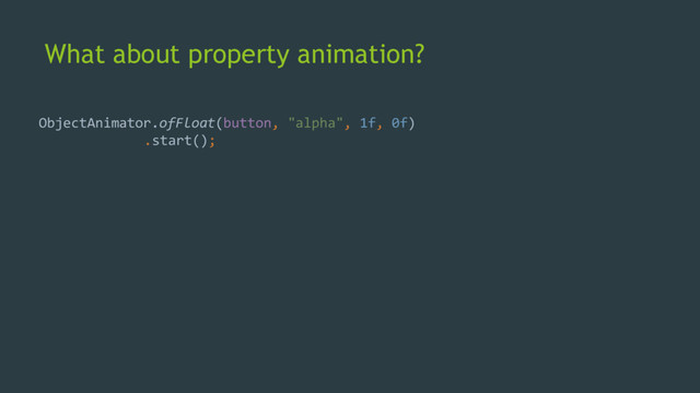 What about property animation?
ObjectAnimator.ofFloat(button, "alpha", 1f, 0f)
.start();
