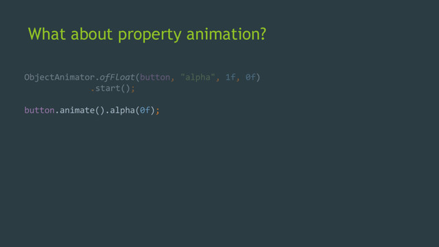 What about property animation?
button.animate().alpha(0f);
