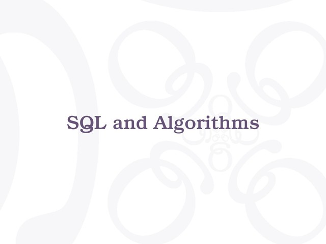 SQL and Algorithms
