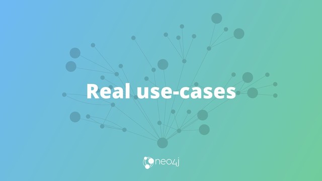 Real use-cases

