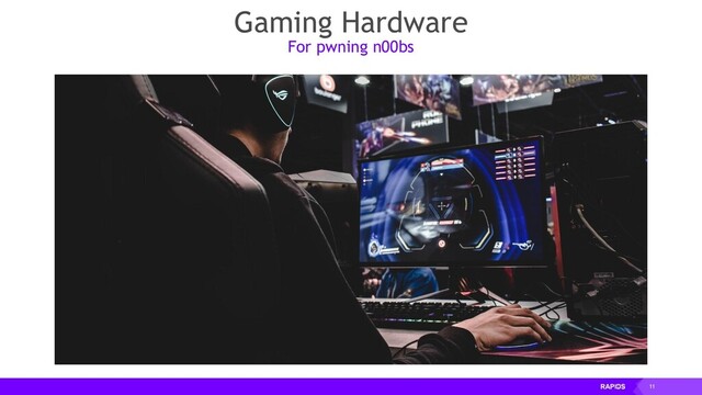 11
Gaming Hardware
For pwning n00bs

